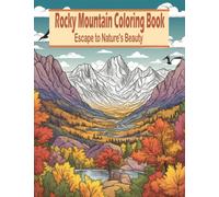 Rocky Mountain Coloring Book : Escape to Nature's Beauty