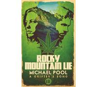 Rocky Mountain Lie (A Grifter's Song)
