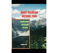 ROCKY MOUNTAIN NATIONAL PARK HIKING GUIDE 2025 (Journeys & Destinations)