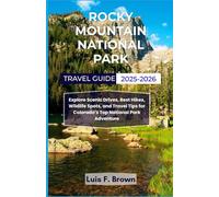 Rocky Mountain National Park Travel Guide 2025-2026: Explore Scenic Drives, Best Hikes, Wildlife Spots, and Travel Tips for Colorado’s Top National Park Adventure