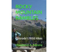ROCKY MOUNTAIN RAMBLES: Colorado’s Wild Hikes