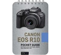 Rocky Nook - Canon EOS R10 Pocket Guide Buttons Dials Settings M - K245z