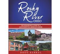 Rocky River, Ohio: The Remarkable Story of a Quintessential American Suburb