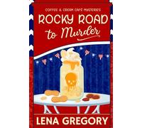 Rocky Road to Murder: 6 (Coffee & Cream Café Mysteries)