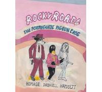 ROCKY ROADS: THE PORTUGUESE PIGEON CASE - HOMAGE DASHIELL HAMMETT