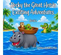 Rocky the Great Hero’s Exciting Adventures: Book 2: Fun Learning Adventures for Children