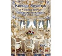 Rococo Reveries: A Coloring Journey Through Opulent Elegance: Black & White Edition - Pure Coloring Delight