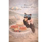 Rococo Summer Pies: 50 Elegant Pie Recipes for Spring & Summer - Victorian Rococo Edition (Rococo Collection)