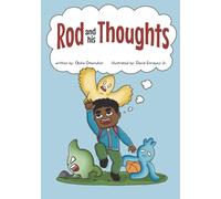 Rod and his Thoughts: A Story for Kids About Self-Regulating Emotions, Managing Thoughts, and Making Better Decisions (Rod and his Thoughts Series)