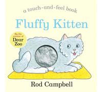 Rod Campbell Fluffy Kitten : A Touch-and-feel Book from the Creator of Dear Zoo Rod Campbell Multicolor