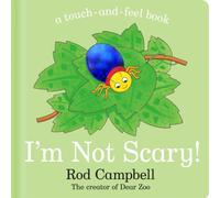 Rod Campbell I'm Not Scary : A Touch-and-feel Book Board book Rod Campbell Multicolor