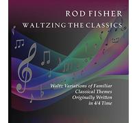Rod Fisher - Waltzing the Classics