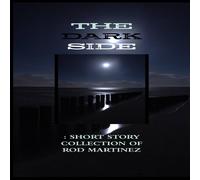Rod Martinez The Dark Side : Short Story Collection Paperback Book Rod Martinez Multicolor