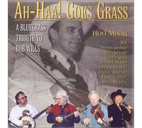 Rod Moag - Ah-Haa! Goes Grass: A Bluegrass Tribute to Bob Wills
