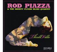 Rod Piazza & the Mighty Flyers - Thrill Ville
