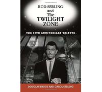 Rod Serling And The Twilight Zone: The Official 50th Anniversary Tribute