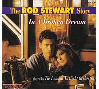 Rod Stewart - In a broken dream-The Rod Stewart story by The London Twilight Orchestra