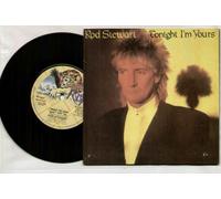ROD STEWART - ROD STEWART - TONIGHT I'M YOURS - 7 inch vinyl / 45