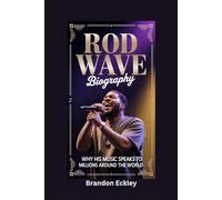 ROD WAVE BIOGRAPHY: Why His Music Speaks to Millions Around the World