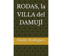 RODAS, la VILLA del DAMUJÍ (Historias de CUBA y sus pueblos.)