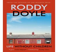 Roddy Doyle Life Without Children : The exhilarating new short story Roddy Doyle Multicolor