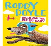 Roddy Doyle Rover & the Big Fat Baby Paperback Book Roddy Doyle Multicolor