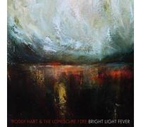 Roddy Hart & The Lonesome Fire - Bright Light Fever