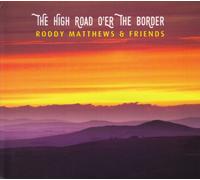 Roddy Matthews - The High Road O'er The Border