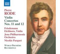 Eichhorn/Jena Po/Pasquet - Pierre Rode: Violin Concertos Nos. 11 and 12