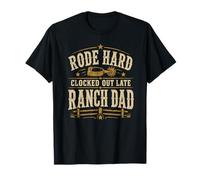 Rode Hard Clocked Out Late Ranch Dad for Fathers Day T-Shirt