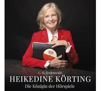 Rodenwald, C. R., Axel Milberg - Heikedine Körting - die Königin der Hörspiele
