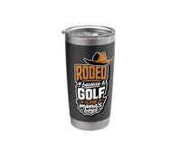 Rodeo Because Golf is for Mama's Boys Cowboy Humor Stainless Steel Insulated Tumbler