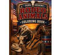 Rodeo Coloring Book: Bulls, Horses, Sheep, Goats, Calves & More from the Rodeo Arena
