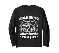 Rodeo Horse Riding Hold On to What Brings Joy Cowboy Long Sleeve T-Shirt