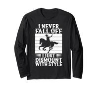 Rodeo Horse Riding I Never Fall Off Cowboy Long Sleeve T-Shirt
