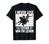 Rodeo Horse Riding I Never Lose - I Win Or Learn Cowboy T-Shirt