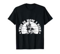 Rodeo Horse Riding This is How I Ride Cowboy T-Shirt