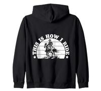 Rodeo Horse Riding This Is How I Ride Cowboy Zip Hoodie