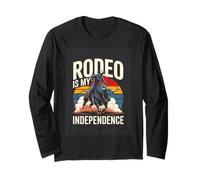 Rodeo is My Independence Bull Rider Cowboy Long Sleeve T-Shirt