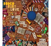 Rodeo Ruby Love - This Is Why We Don't Have Nice Things