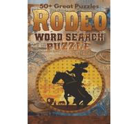 Rodeo Word Search Puzzle Book: Easy to Read Print about Rodeo, Terms & More ,Challenging, 6x9 inches |110 pages | 50+ Puzzles … Gift for Vacations, ,Road Trip and Holidays