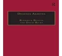 Roderick Beaton Digenes Akrites: New Approaches to Byzantine Heroic Poetry Roderick Beaton Multicolor