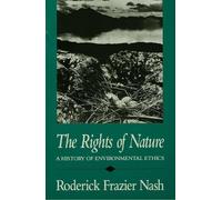The Rights of Nature: History of Environmental Ethics (History of American Thought & Culture) (History of American Thought and Culture)