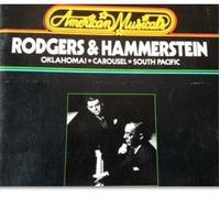 Rodgers and Hammerstein : Oklahoma! * Carousel * South Pacific (American Musicals)