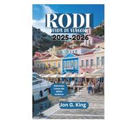 RODI GUIDA DI VIAGGIO 2025-2026: Dall'antica Lindos alle delizie moderne