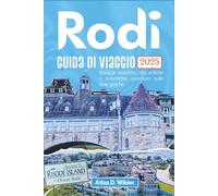Rodi Guida di viaggio 2025: Spiagge assolate, città antiche e autentiche avventure sulle isole greche.