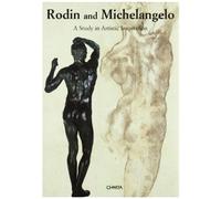 Rodin and Michelangelo: A Study in Artisitc Inspiration