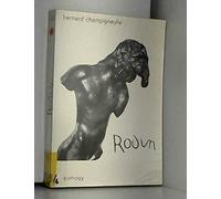 Rodin : Par Bernard Champigneulle. Photographies de René-Jacques