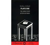 Rodney Ackland: Plays One: The Dark River; After October (Modern Playwrights)