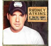 Rodney Atkins - If You're Going Through Hell